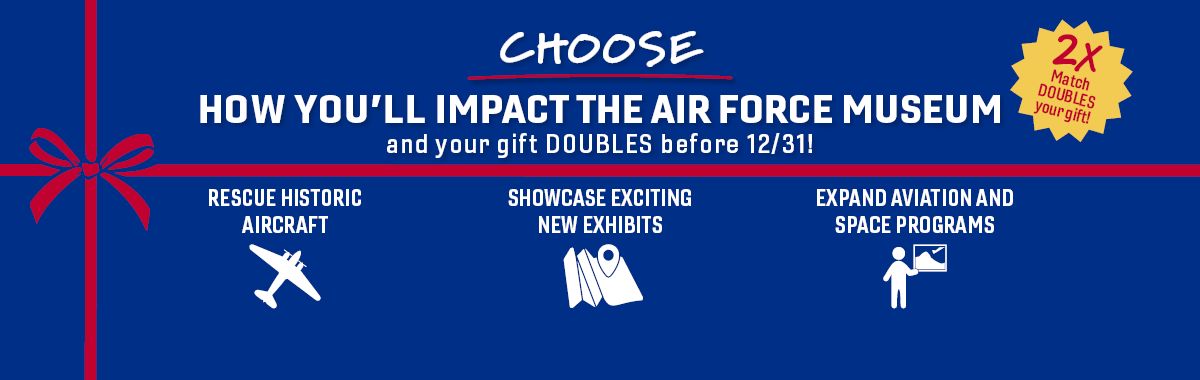 Double your impact at the Air Force Museum!